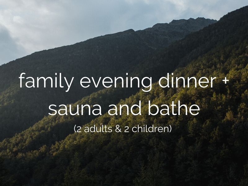 family dinner, sauna and bathe (2 adults & 2 children)
