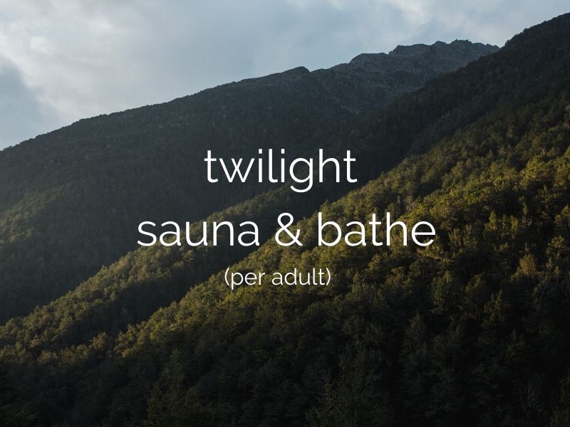 twilight sauna & bathe (per adult)