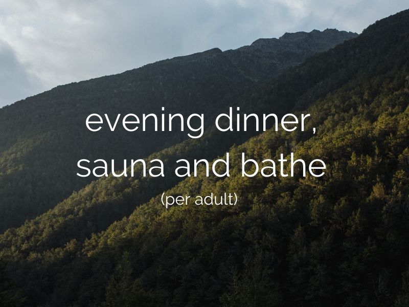 evening dinner, sauna and bathe (per adult)