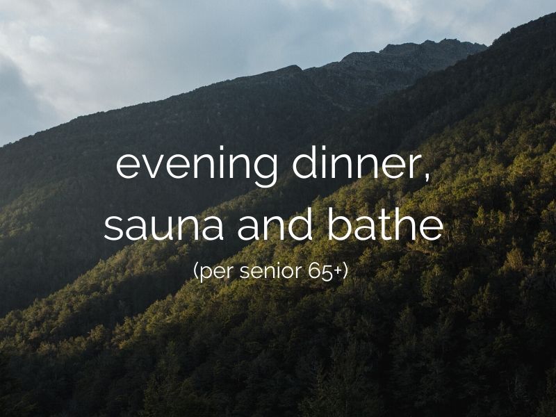 evening dinner, sauna and bathe (per senior)